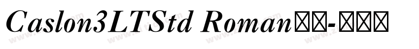 Caslon3LTStd Roman字体字体转换